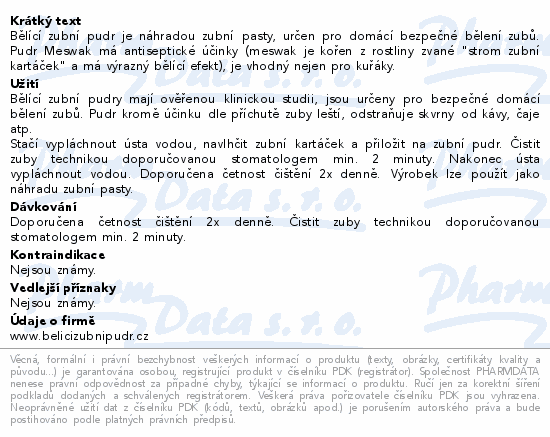 Bělící zubní pudr je náhradou zubní pasty, určen pro domácí bezpečné bělení zubů. Pudr Meswak má antiseptické účinky (meswak je kořen z rostliny zvané 