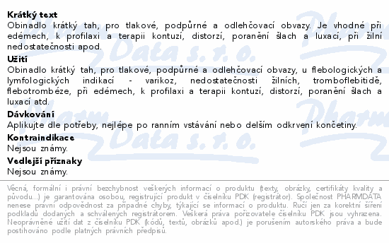 Obinadlo krátký tah, pro tlakové, podpůrné a odlehčovací obvazy. Je vhodné při edémech, k profilaxi a terapii kontuzí, distorzí, poranění šlach a luxací, při žilní nedostatečnosti apod.