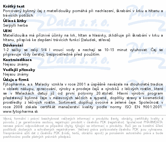 Porcovaný bylinný čaj z mateřídoušky pomáhá při nachlazení, škrabání v krku a hltanu a trávících potížích.
