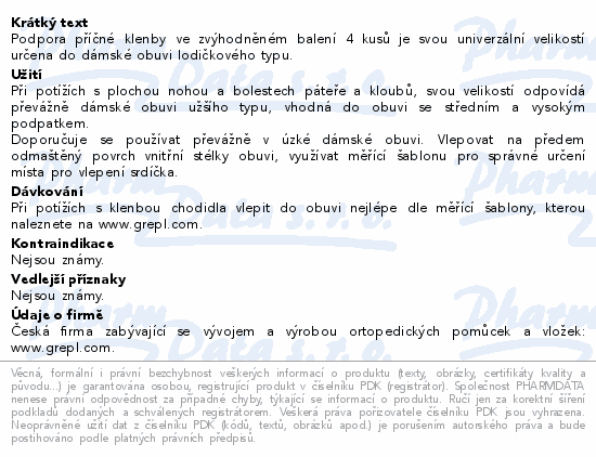 Podpora příčné klenby ve zvýhodněném balení 4 kusů je svou univerzální velikostí určena do dámské obuvi lodičkového typu.