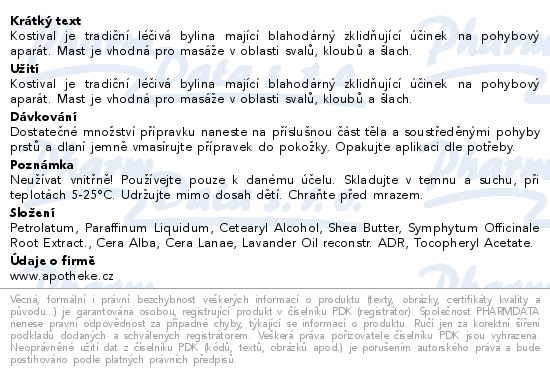 Kostival je tradiční léčivá bylina mající blahodárný zklidňující účinek na pohybový aparát. Mast je vhodná pro masáže v oblasti svalů, kloubů a šlach.