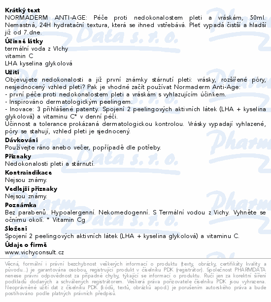 NORMADERM ANTI-AGE: Péče proti nedokonalostem pleti a vráskám, 50ml. Nemastná, 24H hydratační textura, která se ihned vstřebává. Pleť vypadá čistší a hladší již od 7.dne.