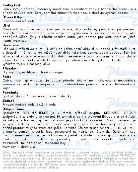 Quixx soft je přírodní izotonický nosní sprej s obsahem vody z Atlanského oceánu a s přídavken Aloe vera. Sprej pomáhá obnovit funkce nosu a zlepšuje dýchání nosem.
