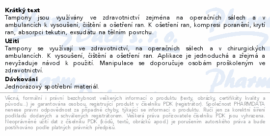 Tampony jsou využívány ve zdravotnictví zejména na operačních sálech a v ambulancích k vysoušení, čištění a ošetření ran. K ošetření ran, kompresi poranění, krytí ran, absorpci tekutin, exsudátu na tělním povrchu.
