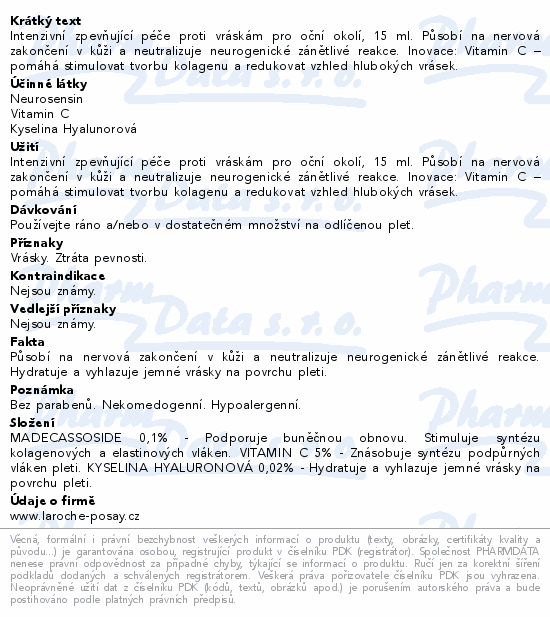 Intenzivní zpevňující péče proti vráskám pro oční okolí, 15 ml. Působí na nervová zakončení v kůži a neutralizuje neurogenické zánětlivé reakce. Inovace: Vitamin C – pomáhá stimulovat tvorbu kolagenu a redukovat vzhled hlubokých vrásek.