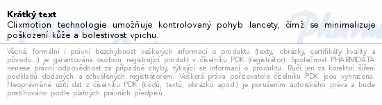 Clixmotion technologie umožňuje kontrolovaný pohyb lancety, čímž se minimalizuje poškození kůže a bolestivost vpichu.