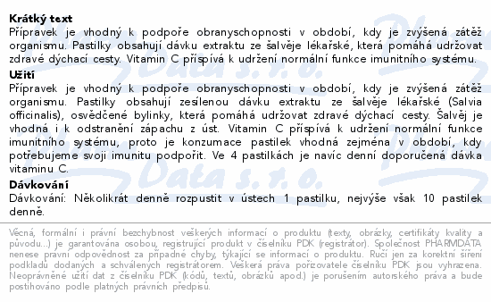 Přípravek je vhodný k podpoře obranyschopnosti v období, kdy je zvýšená zátěž organismu. Pastilky obsahují dávku extraktu ze šalvěje lékařské, která pomáhá udržovat zdravé dýchací cesty. Vitamin C příspívá k udržení normální funkce imunitního systému.