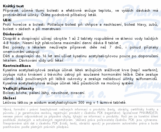 Přípravek účinně tlumí bolesti a efektivně snižuje teplotu, ve vyšších dávkách má protizánětlivé účinky. Čtěte pozorně příbalový leták.