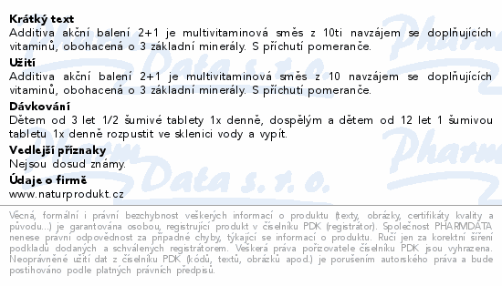 Additiva akční balení 2+1 je multivitaminová směs z 10ti navzájem se doplňujících vitaminů, obohacená o 3 základní minerály. S příchutí pomeranče.