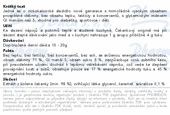 Jedná se o nízkokalorické sladidlo nové generace s mimořádně vysokým obsahem prospěšné vlákniny, bez obsahu lepku, laktózy a konzervantů, s glykemickým indexem GI menším než 5, vhodné pro diabetiky, sportovce i děti.
