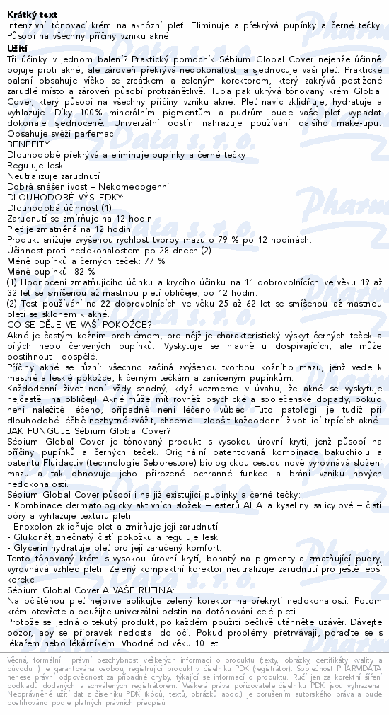 Intenzivní tónovací krém na aknózní pleť. Eliminuje a překrývá pupínky a černé tečky. Působí na všechny příčiny vzniku akné.