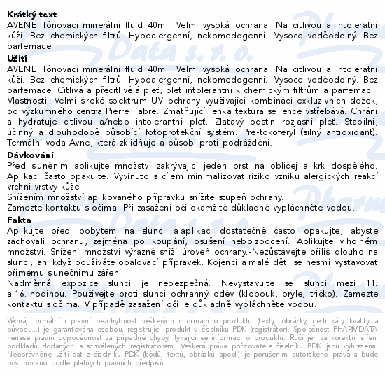 AVENE Tónovací minerální fluid 40ml. Velmi vysoká ochrana. Na citlivou a intoleratní kůži. Bez chemických filtrů. Hypoalergenní, nekomedogenní. Vysoce voděodolný. Bez parfemace.