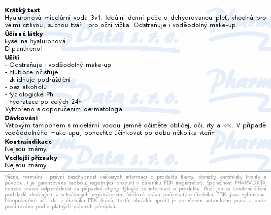 Hyaluronová micelární voda 3v1. Ideální denní péče o dehydrovanou pleť, vhodná pro velmi citlivou, suchou tvář i pro oční víčka. Odstraňuje i voděodolný make-up.
