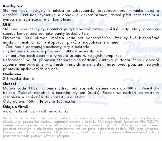 Stérimar Nos náchylný k infekci je zdravotnický prostředek pro miminka, děti a dospělé. Čistí nos, hydratuje a obnovuje vlhkost sliznice, chrání před nachlazením a rýmou a snižuje riziko jejich komplikací.