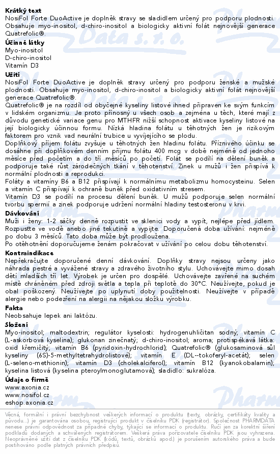 NosiFol Forte DuoActive je doplněk stravy se sladidlem určený pro podporu plodnosti. Obsahuje myo-inositol, d-chiro-inositol a biologicky aktivní folát nejnovější generace Quatrefolic®.