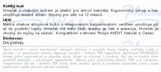 Hrneček s ohebným brčkem je ideální pro aktivní batolata. Ergonomický úchop a tvar umožňuje snadné držení. Vhodný pro děti od 12 měsíců.