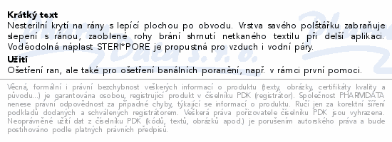 Nesterilní krytí na rány s lepící plochou po obvodu. Vrstva savého polštářku zabraňuje slepení s ránou, zaoblené rohy brání shrnutí netkaného textilu při delší aplikaci. Voděodolná náplast STERI*PORE je propustná pro vzduch i vodní páry.