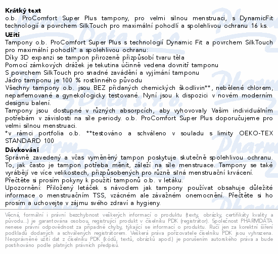 o.b. ProComfort Super Plus tampony, pro velmi silnou menstruaci, s DynamicFit technologií a povrchem SilkTouch pro maximální pohodlí a spolehlivou ochranu 16 ks.
