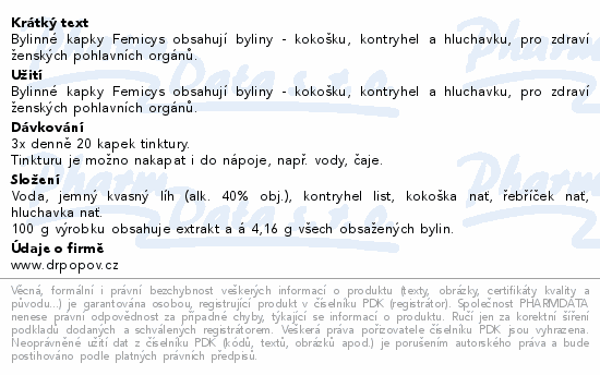 Bylinné kapky Femicys obsahují byliny - kokošku, kontryhel a hluchavku, pro zdraví ženských pohlavních orgánů.