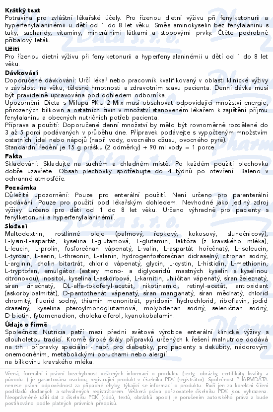 Potravina pro zvláštní lékařské účely. Pro řízenou dietní výživu při fenylketonurii a hyperfenylalaninémii u dětí od 1 do 8 let věku. Směs aminokyselin bez fenylalaninu s tuky, sacharidy, vitamíny, minerálními látkami a stopovými prvky. Čtěte pozorně příbalový leták.