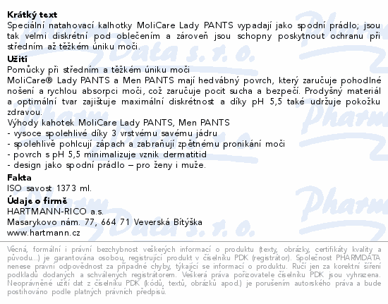 Speciální natahovací kalhotky MoliCare Lady PANTS vypadají jako spodní prádlo; jsou tak velmi diskrétní pod oblečením a zároveň jsou schopny poskytnout ochranu při středním až těžkém úniku moči.