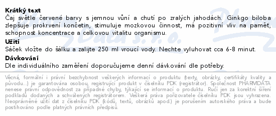 Čaj světle červené barvy s jemnou vůní a chutí po zralých jahodách. Ginkgo biloba zlepšuje prokrvení končetin, stimuluje mozkovou činnost, má pozitivní vliv na paměť, schopnost koncentrace a celkovou vitalitu organismu.