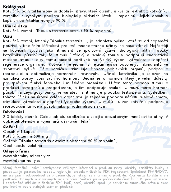 Kotvičník od VitaHarmony je doplněk stravy, který obsahuje kvalitní extrakt z kotvičníku zemního s vysokým podílem biologicky aktivních látek – saponinů. Jejich obsah v kapslích od VitaHarmony je 90 %.