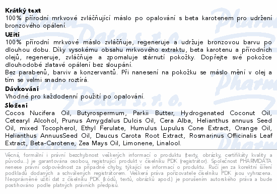 100% přírodní mrkvové zvláčňující máslo po opalování s beta karotenem pro udržení bronzového opálení.