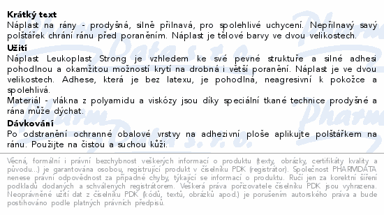 Náplast na rány - prodyšná, silně přilnavá, pro spolehlivé uchycení. Nepřilnavý savý polštářek chrání ránu před poraněním. Náplast je tělové barvy ve dvou velikostech.