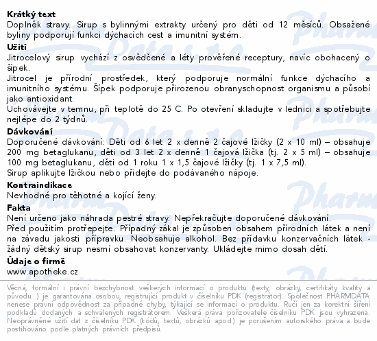 Doplněk stravy. Sirup s bylinnými extrakty určený pro děti od 12 měsíců. Obsažené byliny podporují funkci dýchacích cest a imunitní systém.