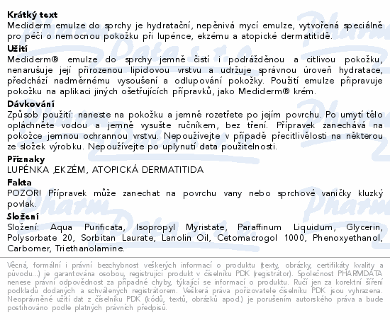 Mediderm emulze do sprchy je hydratační, nepěnivá mycí emulze, vytvořená speciálně pro péči o nemocnou pokožku při lupénce, ekzému a atopické dermatitidě.
