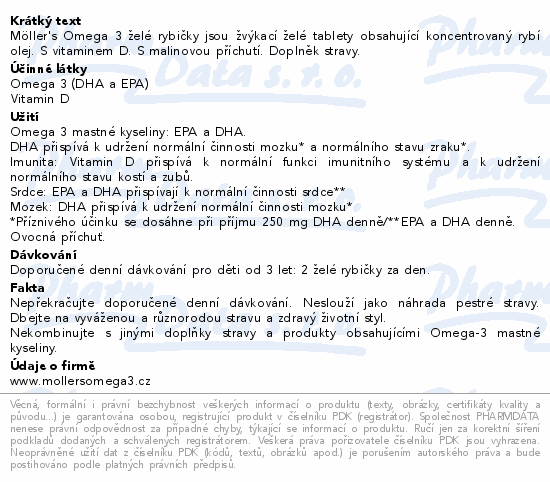 Möller's Omega 3 želé rybičky jsou žvýkací želé tablety obsahující koncentrovaný rybí olej. S vitaminem D. S malinovou příchutí. Doplněk stravy.