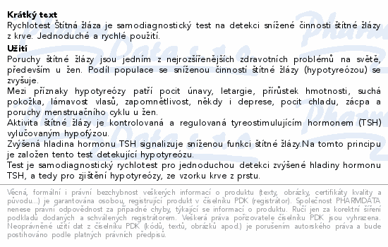 Rychlotest Štítná žláza je samodiagnostický test na detekci snížené činnosti štítné žlázy z krve. Jednoduché a rychlé použití.