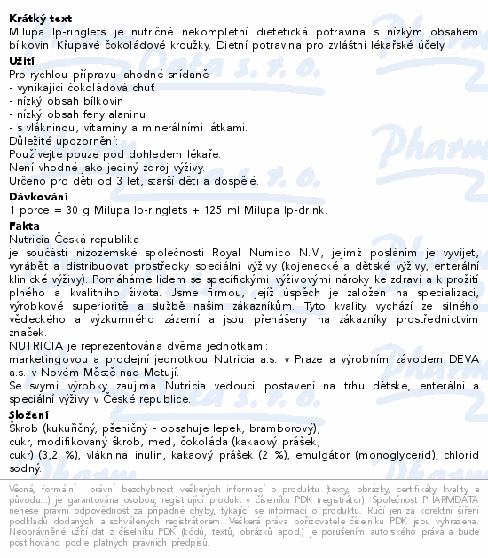 Milupa lp-ringlets je nutričně nekompletní dietetická potravina s nízkým obsahem bílkovin. Křupavé čokoládové kroužky. Dietní potravina pro zvláštní lékařské účely.