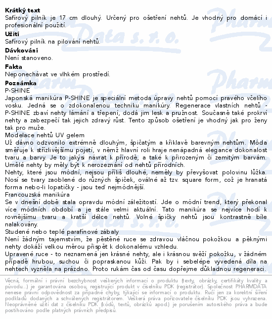 Safírový pilník je 17 cm dlouhý. Určený pro ošetření nehtů. Je vhodný pro domácí i profesionální použití.