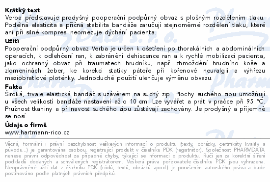 Verba představuje prodyšný pooperační podpůrný obvaz s plošným rozdělením tlaku. Podélná elasticita a příčná stabilita bandáže zaručují stejnoměrné rozdělení tlaku, které ani při silné kompresi neomezuje dýchání pacienta.