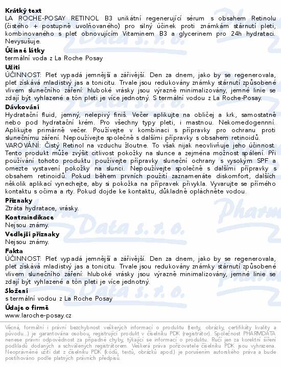LA ROCHE-POSAY RETINOL B3 unikátní regenerující sérum s obsahem Retinolu (čistého + postupně uvolňovaného) pro silný účinek proti známkám stárnutí pleti, kombinovaného s pleť obnovujícím Vitaminem B3 a glycerinem pro 24h hydrataci. Nevysušuje.