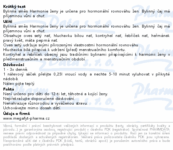 Bylinná směs Harmonie ženy je určena pro hormonální rovnováhu žen. Bylinný čaj má příjemnou vůni a chuť.