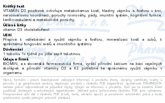 VITAMIN D3 pozitivně ovlivňuje metabolismus kostí, hladiny vápníku a fosforu v krvi, nervosvalovou koordinaci, poruchy rovnováhy, pády, imunitní systém, kognitívní funkce, kardiovaskulární a metabolické poruchy.