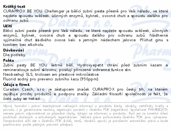 CURAPROX BE YOU Challenger je bělící zubní pasta přesně pro Vaši náladu, ve které najdete spoustu svěžesti, účinných enzymů, bylinek, ovocné chuti a spoustu dalšího pro ochranu zubů.