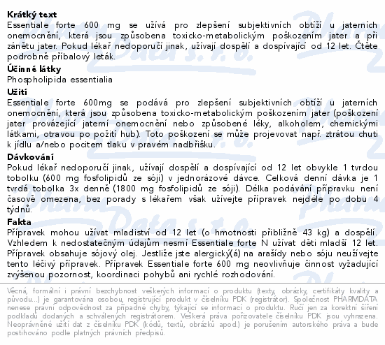 Essentiale forte 600 mg se užívá pro zlepšení subjektivních obtíží u jaterních onemocnění, která jsou způsobena toxicko-metabolickým poškozením jater a při zánětu jater. Pokud lékař nedoporučí jinak, užívají dospělí a dospívající od 12 let. Čtěte pozorně příbalový leták.