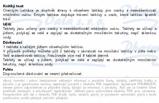 Orenzym Laktáza je doplněk stravy s obsahem laktázy pro osoby s nesnášenlivostí mléčného cukru. Enzym laktáza zlepšuje trávení laktózy u osob, které laktózu špatně tráví.