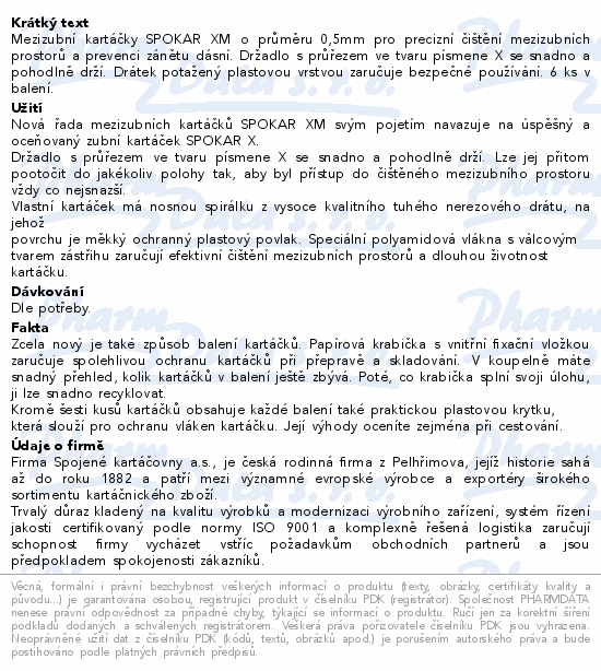 Mezizubní kartáčky SPOKAR XM o průměru 0,5mm pro precizní čištění mezizubních prostorů a prevenci zánětu dásní. Držadlo s průřezem ve tvaru písmene X se snadno a pohodlně drží. Drátek potažený plastovou vrstvou zaručuje bezpečné používání. 6 ks v balení.