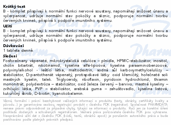 B - komplet přispívají k normální funkci nervové soustavy, napomáhají snižovat únavu a vyčerpanost, udržuje normální stav pokožky a sliznic, podporuje normální tvorbu červených krvinek, přispívá k podpoře imunitního systému.