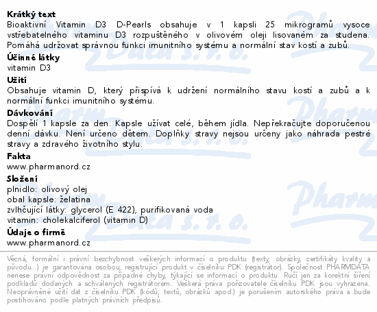 Bioaktivní Vitamin D3 D-Pearls obsahuje v 1 kapsli 25 mikrogramů vysoce vstřebatelného vitaminu D3 rozpuštěného v olivovém oleji lisovaném za studena. Pomáhá udržovat správnou funkci imunitního systému a normální stav kostí a zubů.