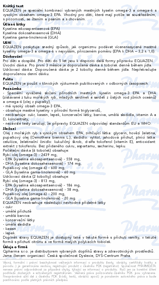 EQUAZEN je speciální kombinací vybraných mastných kyselin omega-3 a omega-6 s vysokým obsahem omega-3 EPA. Vhodný pro děti, které mají potíže se soustředěním, s pozorností, se čtením a psaním a s chováním.