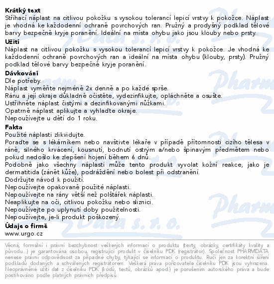 Stříhací náplast na citlivou pokožku s vysokou tolerancí lepicí vrstvy k pokožce. Náplast je vhodná ke každodenní ochraně povrchových ran. Pružný a prodyšný podklad tělové barvy bezpečně kryje poranění. Ideální na místa ohybu jako jsou klouby nebo prsty.