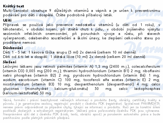 Multi-Sanostol obsahuje 9 důležitých vitamínů a vápník a je určen k preventivnímu podávání pro děti i dospělé. Čtěte pozorně příbalový leták.