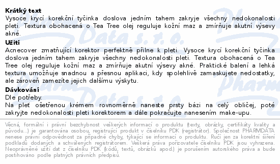 Vysoce krycí korekční tyčinka doslova jedním tahem zakryje všechny nedokonalosti pleti. Textura obohacená o Tea Tree olej reguluje kožní maz a zmírňuje akutní výsevy akné.