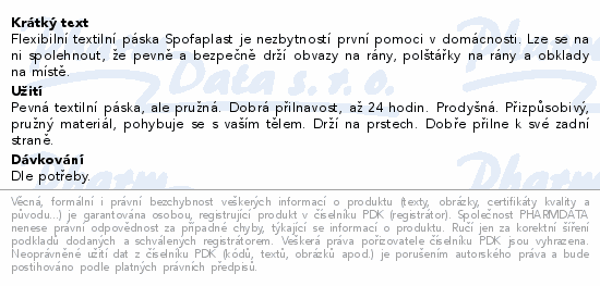 Flexibilní textilní páska Spofaplast je nezbytností první pomoci v domácnosti. Lze se na ni spolehnout, že pevně a bezpečně drží obvazy na rány, polštářky na rány a obklady na místě.